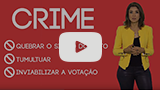 Tumultuar a votação é crime!
